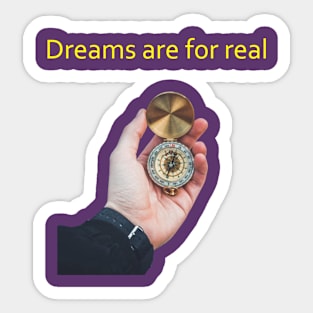 dreams are for real t-shirt Sticker
